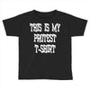 My First Protest T-Shirt Toddler T-shirt