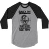 Back Off I Have A Crazy Grandfather And I am not Afraid To Use Him 3/4 Sleeve Shirt