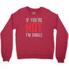 if you're hot i'm single Youth Sweatshirt
