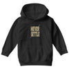 never settle Youth Hoodie