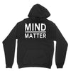 mind over matter Hoodie