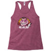 i hate this trollin crap! Racerback Tank