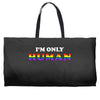 I'm Only Human Weekender Totes