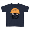 trust me! Toddler T-shirt
