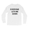 everyone lets me down Long Sleeve Shirts