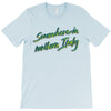 call me by your name somewhere in northern italy T-Shirt
