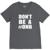 don't be a dnb V-Neck Tee