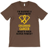 I'm Raising A Child With Childhood Cancer What's Your Super Power T-Shirt