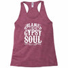 blame it on my gypsy soul Racerback Tank