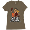 we be clubbin' Ladies Fitted T-Shirt