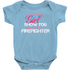 Move Over Boys Let This Girl Show You How To Be A Firefighter Baby Bodysuit