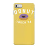 donut touch me funny iPhone 7 Case