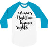 women's rights are human rights 3/4 Sleeve Shirt