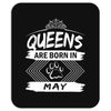 Queens Are Born In May Mousepad