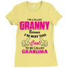 I&rsquo;m Called Granny Because I&rsquo;m Way Too Cool To Be Called Grandma Ladies Fitted T-Shirt
