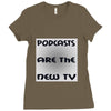 podcasts are the new tv Ladies Fitted T-Shirt