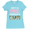 pretty in pink dangerous in camo Ladies Fitted T-Shirt
