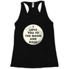 I Love You To The Moon And Back Racerback Tank