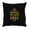 kings are born in 1961 Throw Pillow