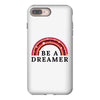 Be A Dreamer iPhone 8 Plus