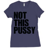 Not This Pussy Ladies Fitted T-Shirt