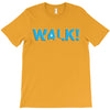 walk T-Shirt
