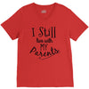 I Still Live With My Parents V-Neck Tee