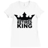 retired king Ladies Fitted T-Shirt