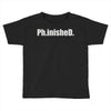 ph.inished. Toddler T-shirt
