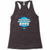 and that&rsquo;s how you get ants Racerback Tank
