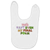 this isn't even my final form Baby Bibs