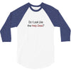 do i like the help desk 3/4 Sleeve Shirt