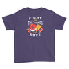 fight for the things you love pizza donuts Youth Tee