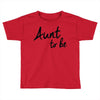 aunt to be Toddler T-shirt