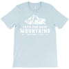 Faith Can Move Mountains T-Shirt