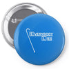 everybody lies Pin-back button