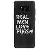real men love pugs Samsung Galaxy S8