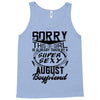 This Girl Is Taken By A Super Sexy August Boyfriend Tank Top
