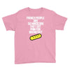french people are so hard they eat pain for breakfast Youth Tee