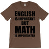 english is important but math is importanter T-Shirt