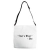 that's what she said quote Adjustable Strap Totes