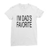 i'm dad favorite son or daughter Ladies Fitted T-Shirt