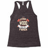 chop your own wood it will warm you twice Racerback Tank