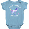 i'm really a unicorn Baby Bodysuit