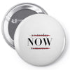 Yesterday Now Tomorrow Pin-back button