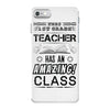 This 1 ST Grade Teacher Has An Amazing! Class iPhone 7 Case