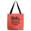 shh my hangover t shirt funny beer college drunk s 3xl Tote Bags