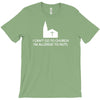 i can't go to church i'm allergic to nuts T-Shirt