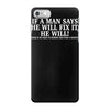 if a man say's he will fix it funny iPhone 7 Case