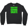 skaters gonna skate Crewneck Sweatshirt